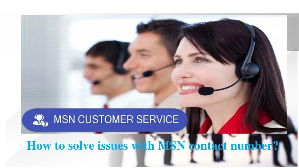 how to solve issues with msn contact number