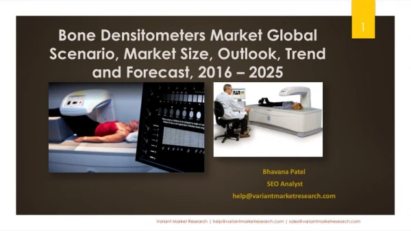 Bone Densitometers Market Global Scenario, Market Size, Outlook, Trend and Forecast, 2016 – 2025