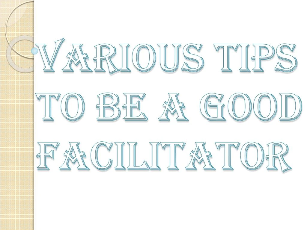 various tips to be a good facilitator