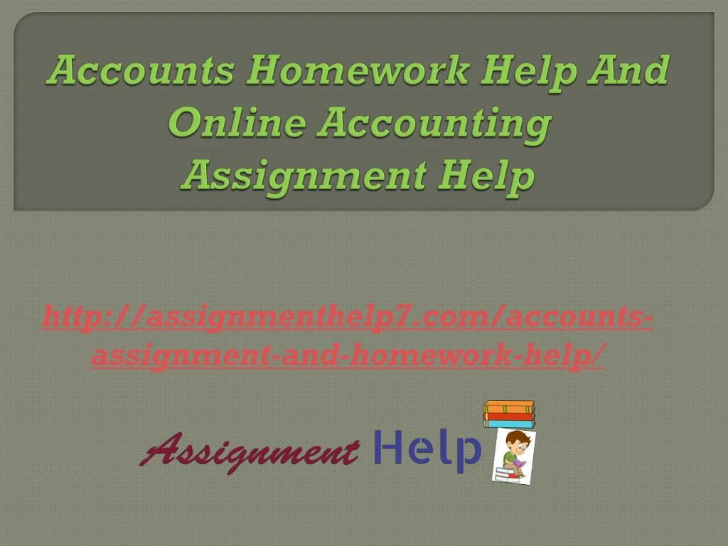 accounts homework help and online accounting assignment help