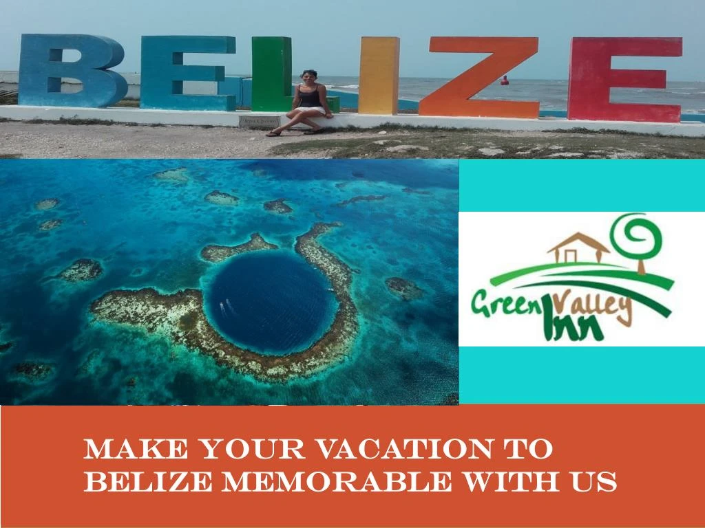 make your vacation to belize memorable with us