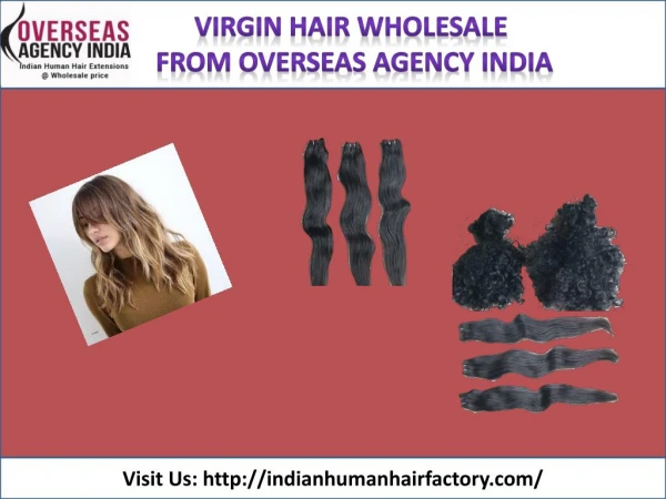 Virgin Hair Wholesale from Overseas Agency India