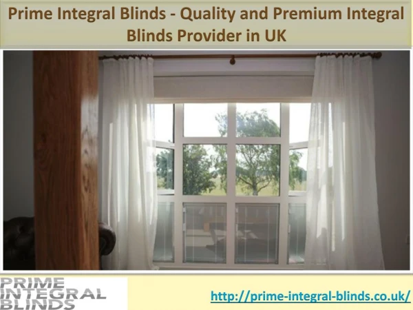Prime Integral Blinds - Quality and Premium Integral Blinds Provider in UK