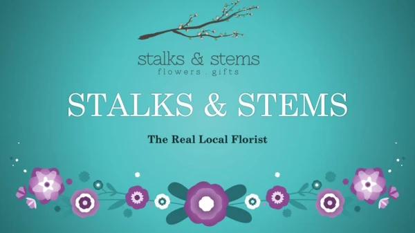 STALKS & STEMS The Real Local Florist