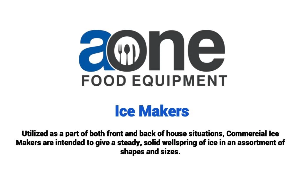 ice makers utilized as a part of both front