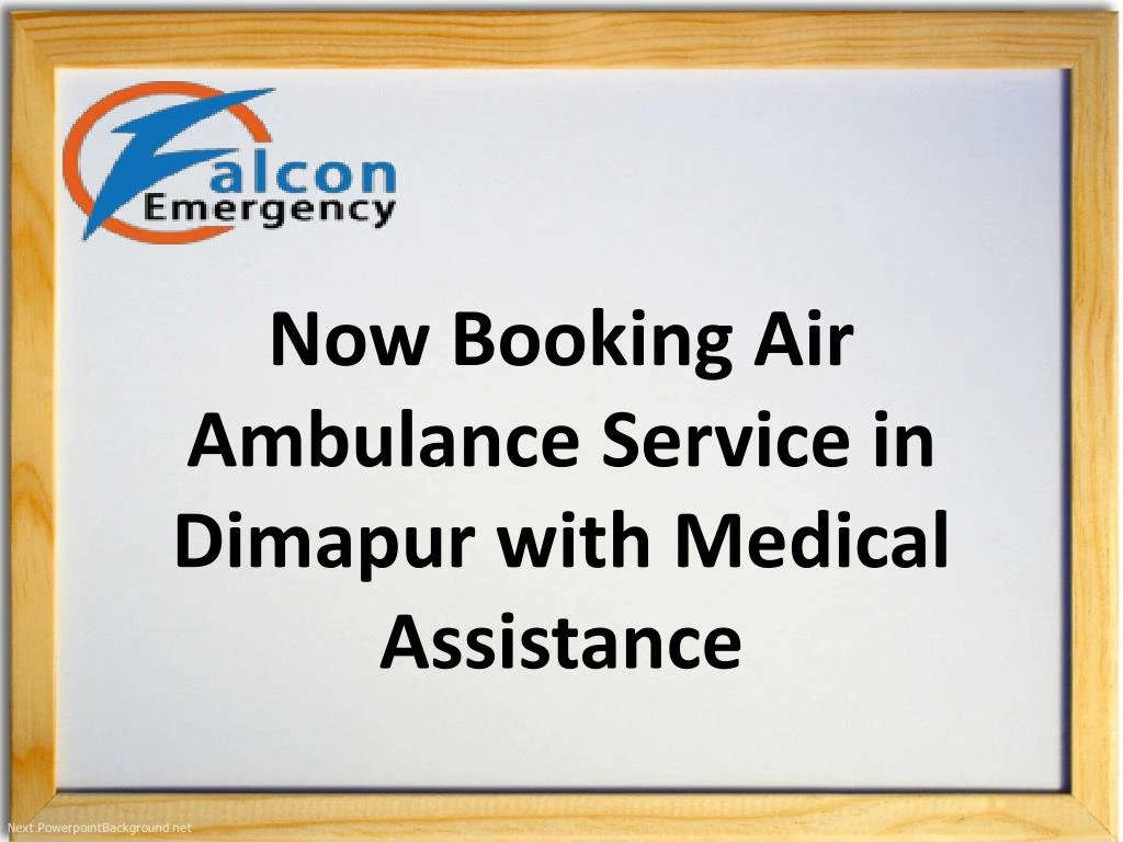 now booking air ambulance service in dimapur with