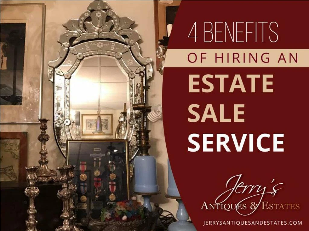 4 Benefits Of Hiring An Estate Sale Service N 