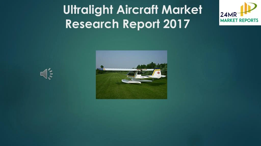 ultralight aircraft market research report 2017