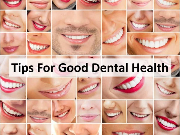 Tips for good dental health