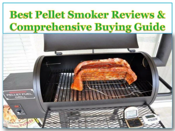 Best Pellet Smoker Reviews & Comprehensive Buying Guide