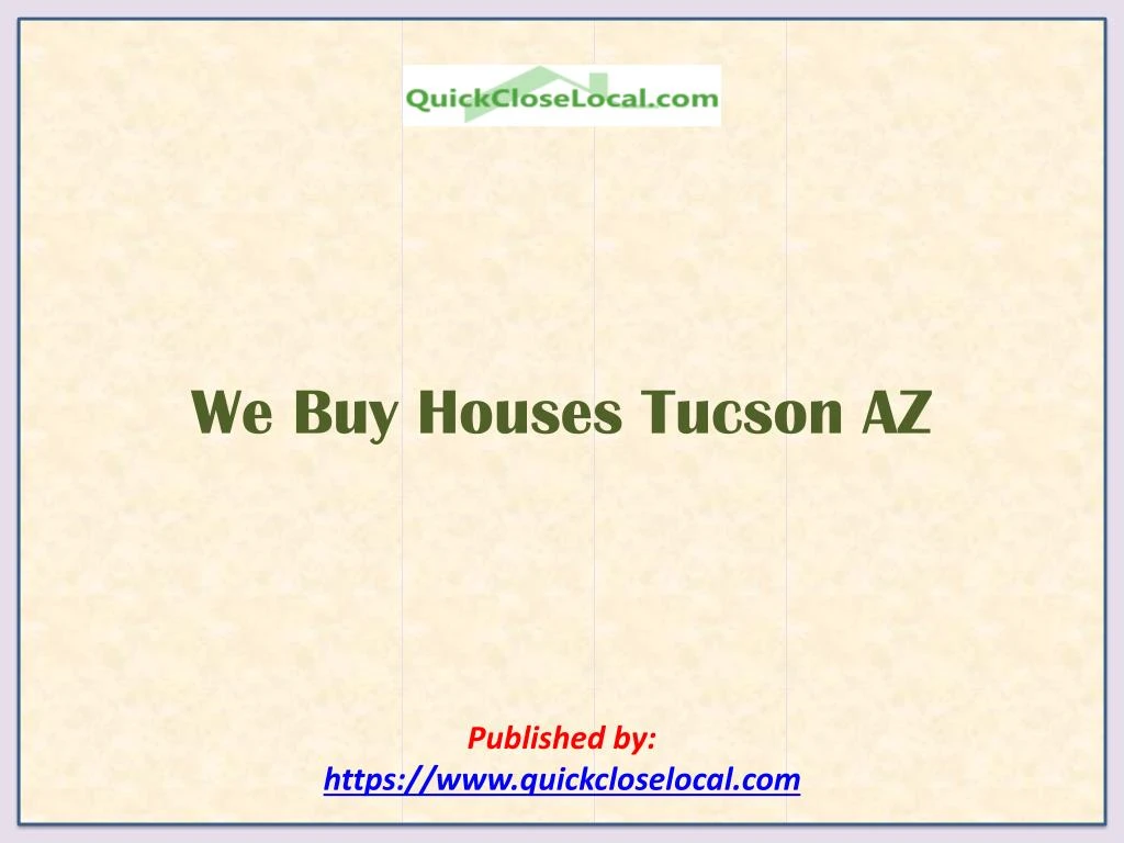 we buy houses tucson az published by https www quickcloselocal com