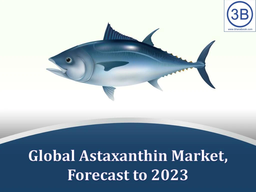global astaxanthin market forecast to 2023