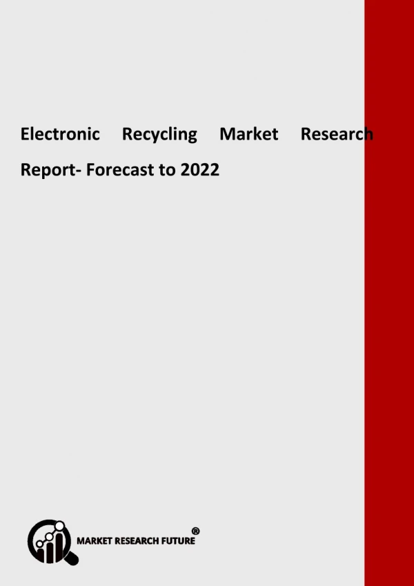 Electronic Recycling Market by Type, Applications, Deployment, Trends & Demands - Global Forecast to 2022