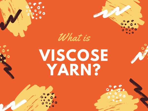 What is Viscose Yarn?