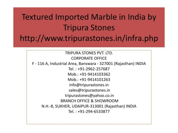 Textured Imported Marble in India by Tripura Stones