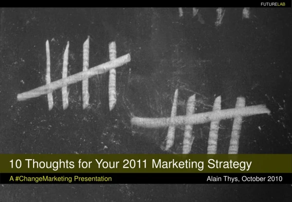 10 Thoughts for Your 2011 Marketing Strategy