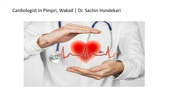 Cardiologist In Pimpri, Wakad | Dr. Sachin Hundekari