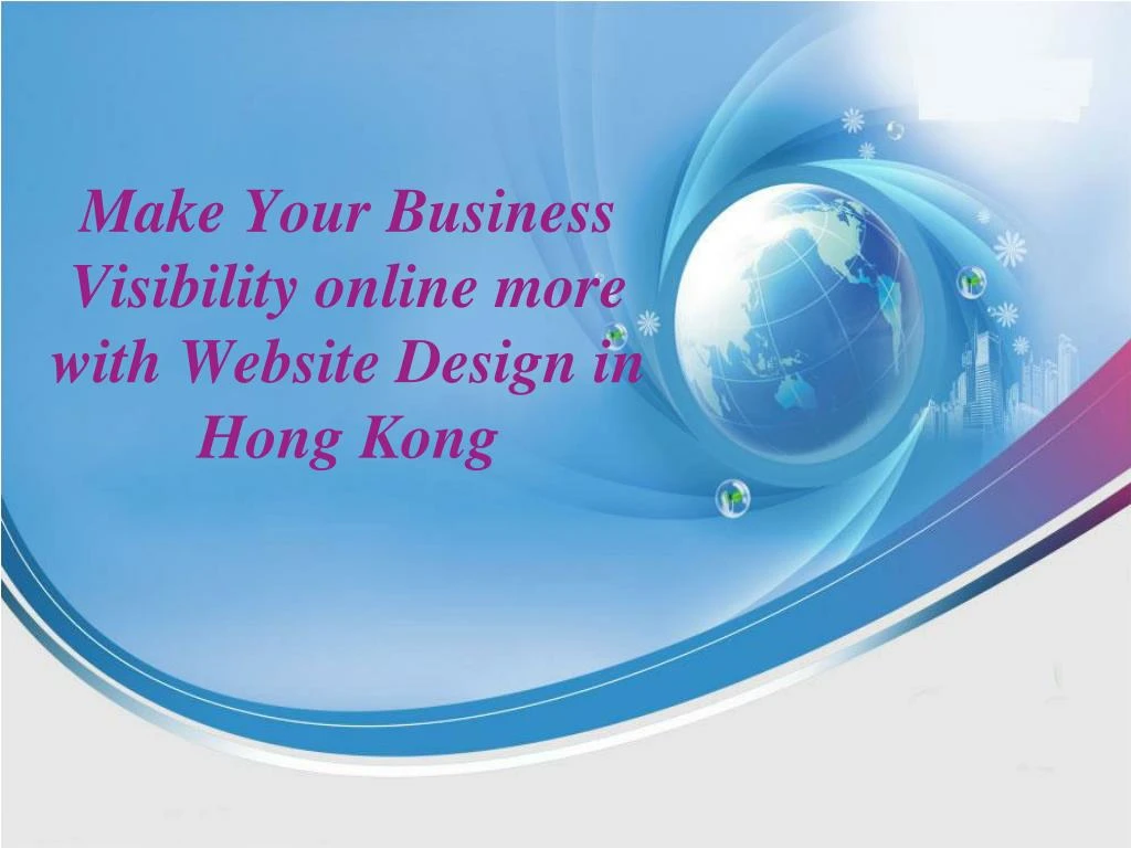 make your business visibility online more with website design in hong kong