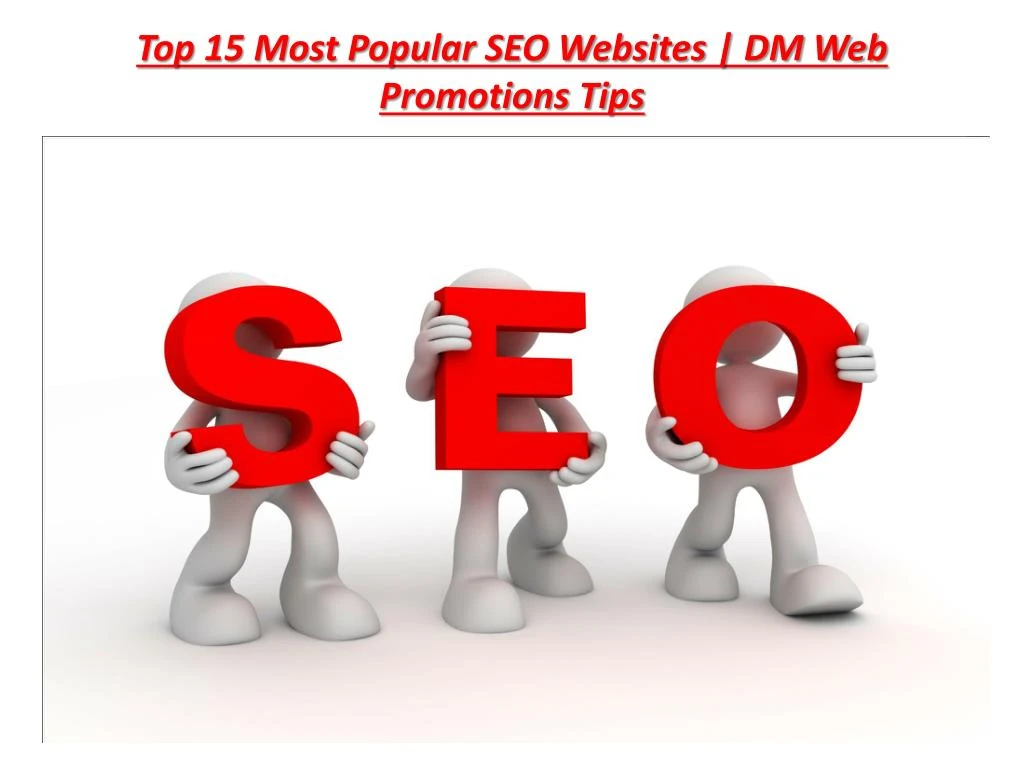 top 15 most popular seo websites dm web promotions tips