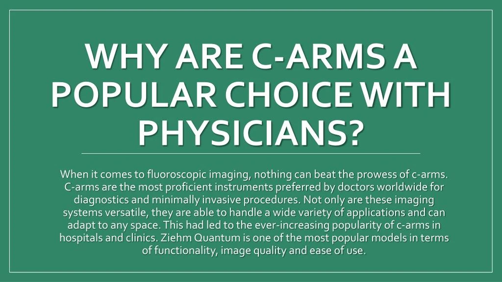 why are c arms a popular choice with physicians