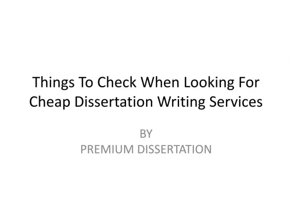 Things to check when looking for cheap dissertation writing services