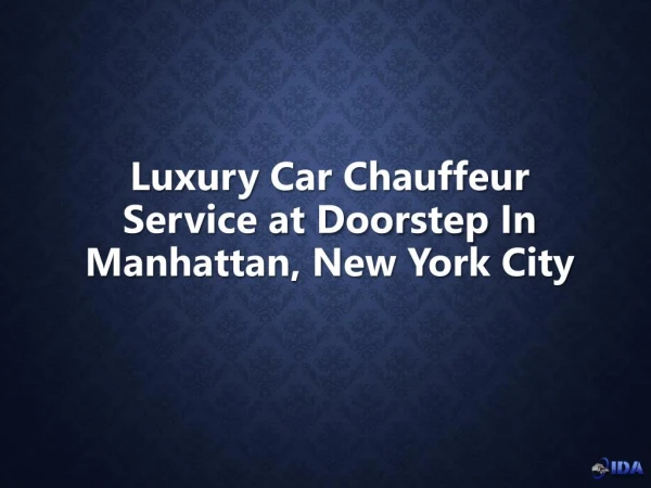Luxury Car Chauffeur Service at Doorstep In Manhattan, New York City