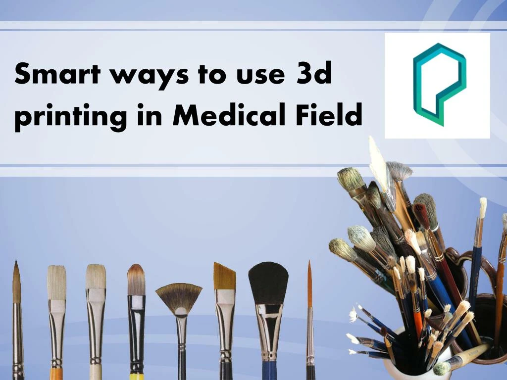 smart ways to use 3 d printing in medical field