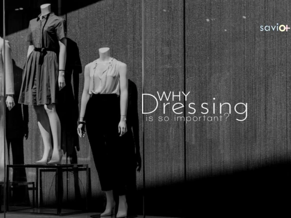 Why dressing well is so important?