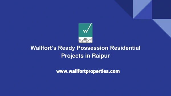 Wallfort’s Ready Possession Residential Projects in Raipur