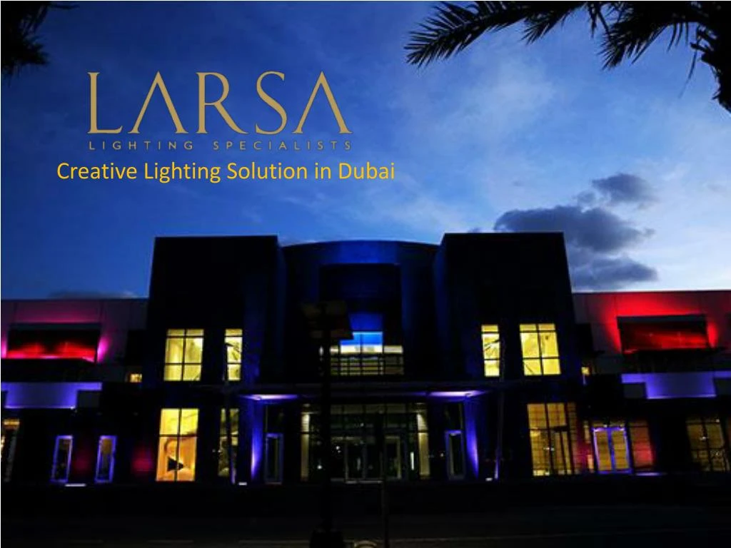 PPT - Creative Lighting Solution in Dubai PowerPoint Presentation