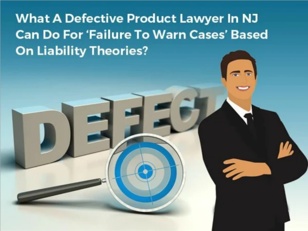 What A Defective Product Lawyer In NJ Can Do For ‘Failure To Warn Cases’ Based On Liability Theories