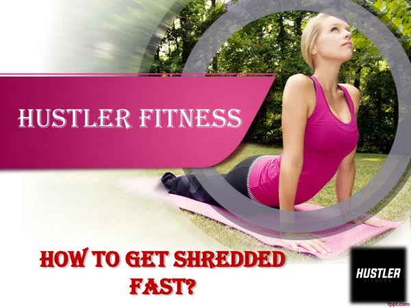 Get the best diet to get shredded!