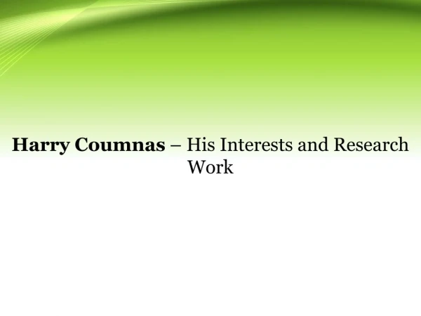 Harry Coumnas – His Interests and Research Work