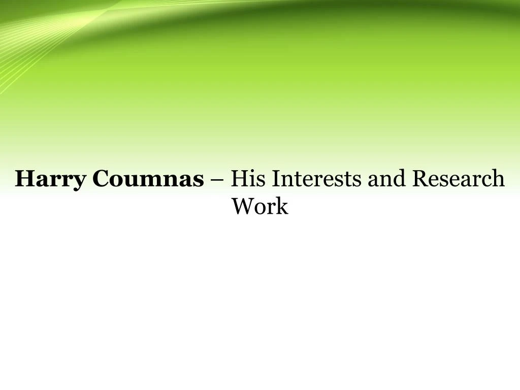 harry coumnas his interests and research work