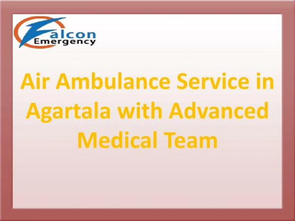 Air Ambulance Service in Agartala with Low-Cost ICU Service