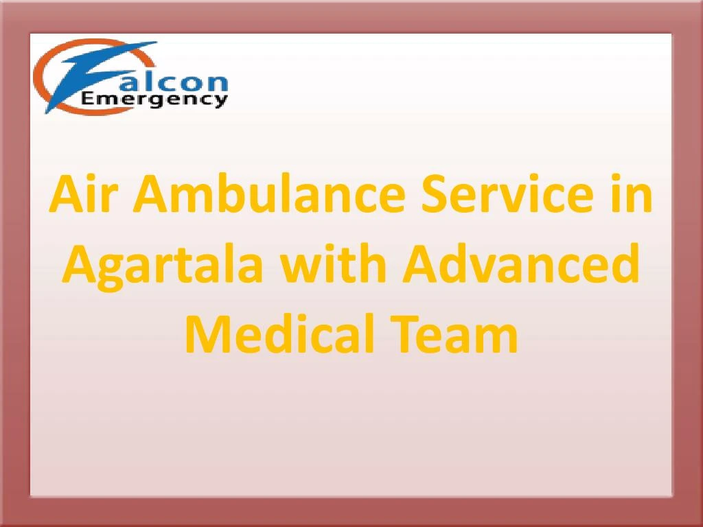 air ambulance service in agartala with advanced
