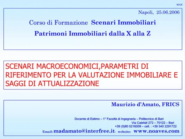 Maurizio d Amato, FRICS Docente di Estimo 1 Facolt di Ingegneria Politecnico di Bari Via Calefati 272 70122 B