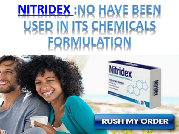 Nitridex :No chemicals have been used in its formulation