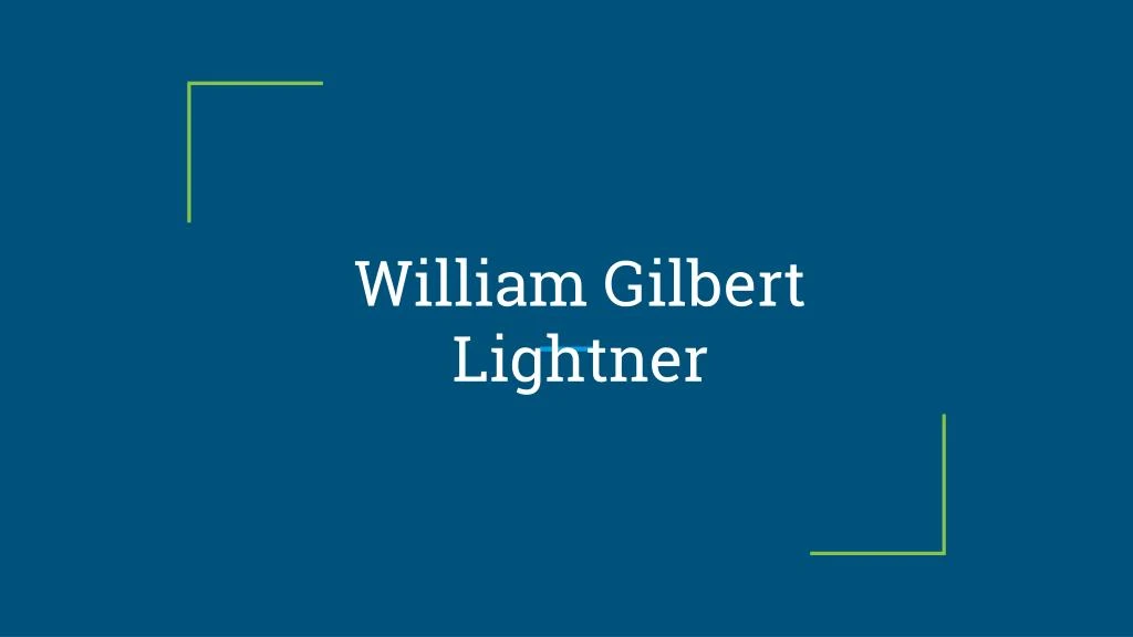 william gilbert lightner