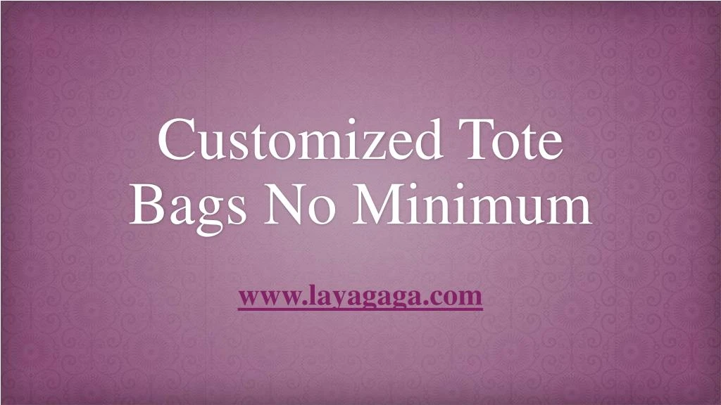 customized tote bags no minimum