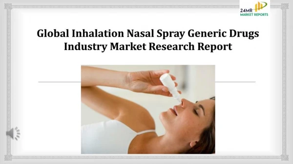 Global Inhalation Nasal Spray Generic Drugs Industry Market Research Report