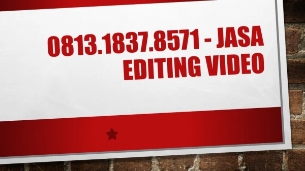 0813.1837.8571 - Jasa Editing Video , Jasa Video Editing