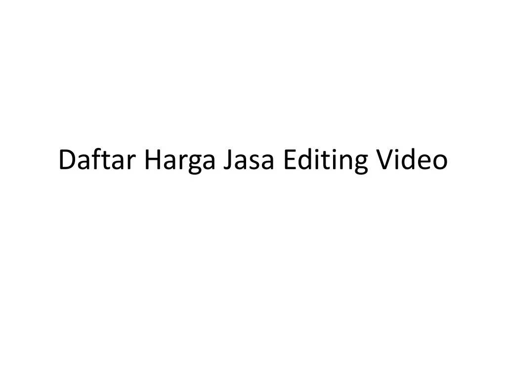daftar harga jasa editing video