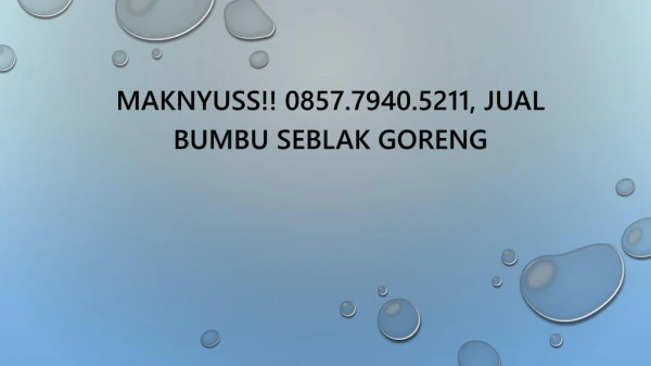 Maknyuss!! 0857.7940.5211, Pabrik Bumbu Seblak Goreng Surabaya