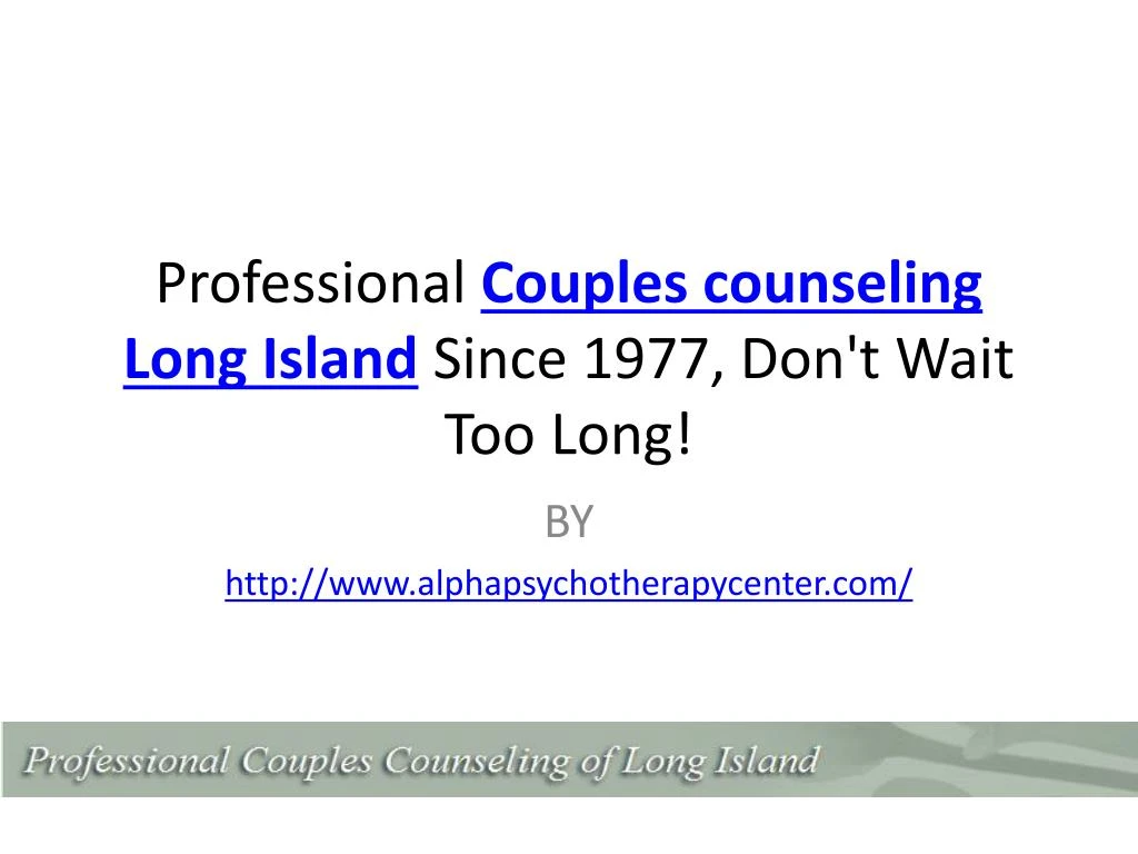 professional couples counseling long island since 1977 don t wait too long