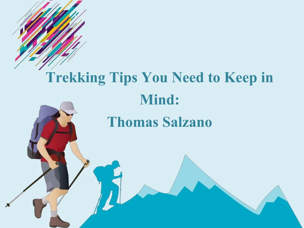 trekking tips you need to keep in mind thomas salzano