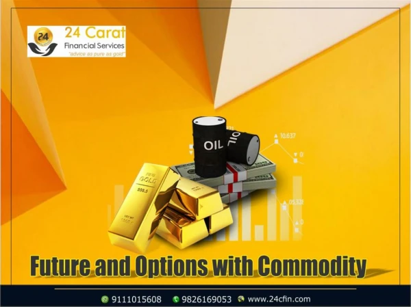 Future and Options with commodity