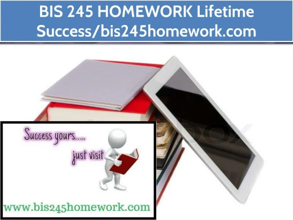 BIS 245 HOMEWORK Lifetime Success/ bis245homework.com