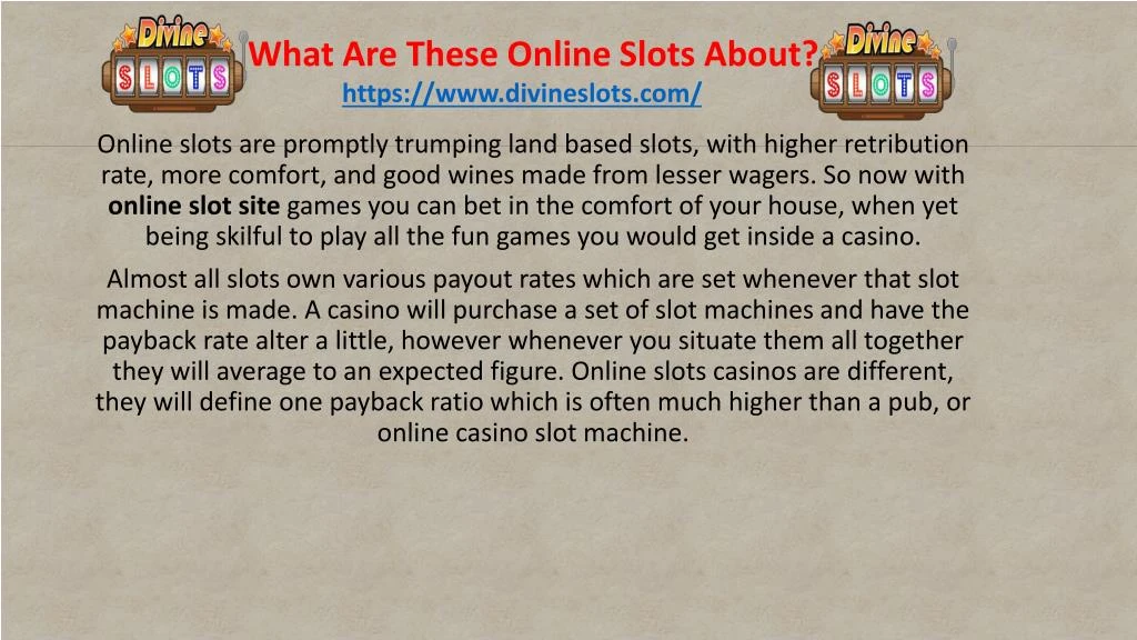 what are these online slots about
