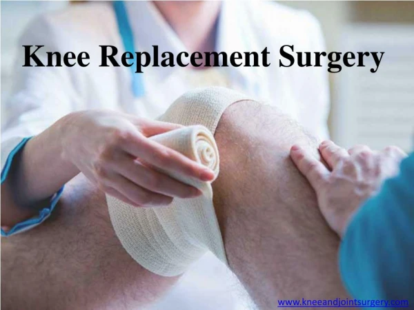 PPT | Things you should know about knee replacement surgery